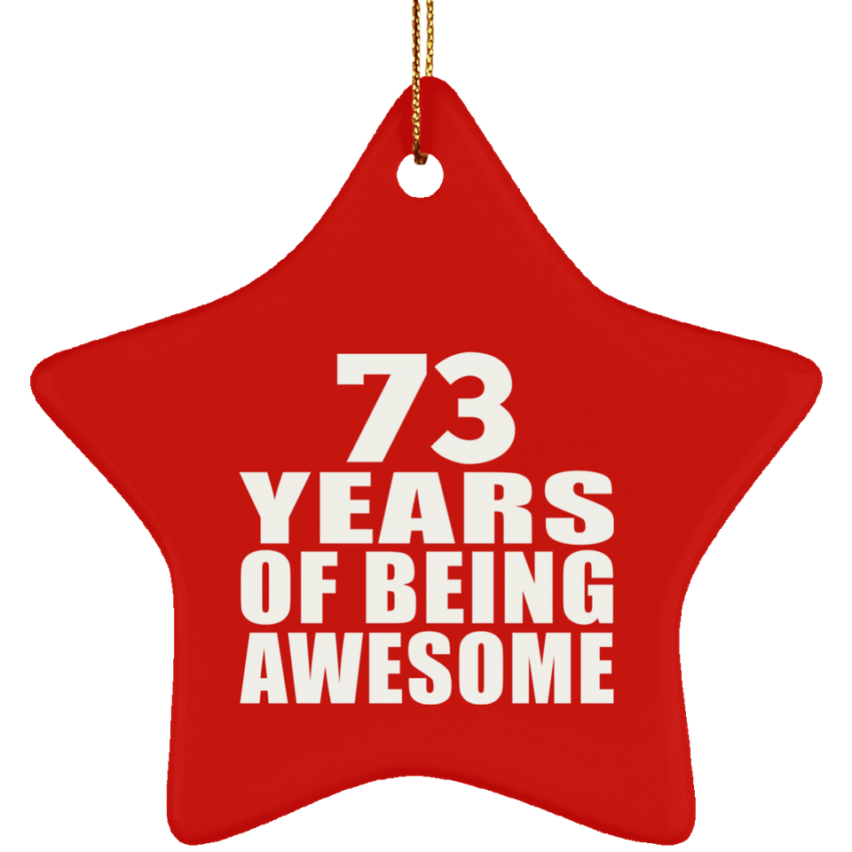 73rd Birthday 73 Years Of Being Awesome - Star Ornament