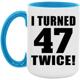 94th Birthday I Turned 47 Twice - 15oz Accent Mug Blue
