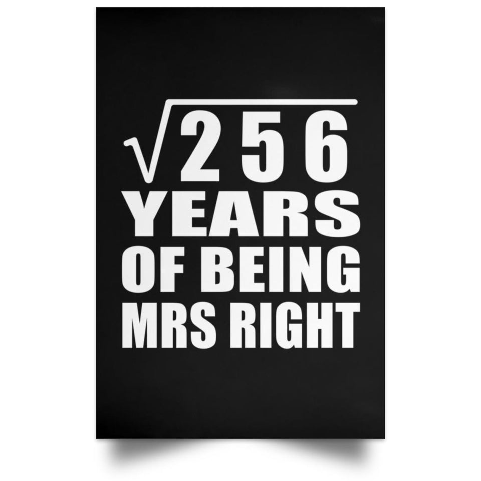 16th Anniversary Square Root of 256 Years of Being Mrs Right - Poster Portrait