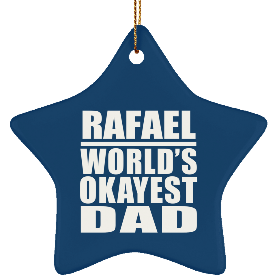 Rafael World's Okayest Dad - Star Ornament
