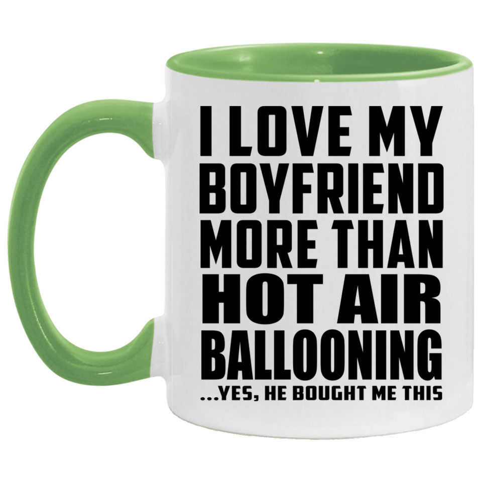 I Love My Boyfriend More Than Hot Air Ballooning - 11oz Accent Mug Green