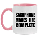 Saxophone Makes Life Complete - 11oz Accent Mug Pink