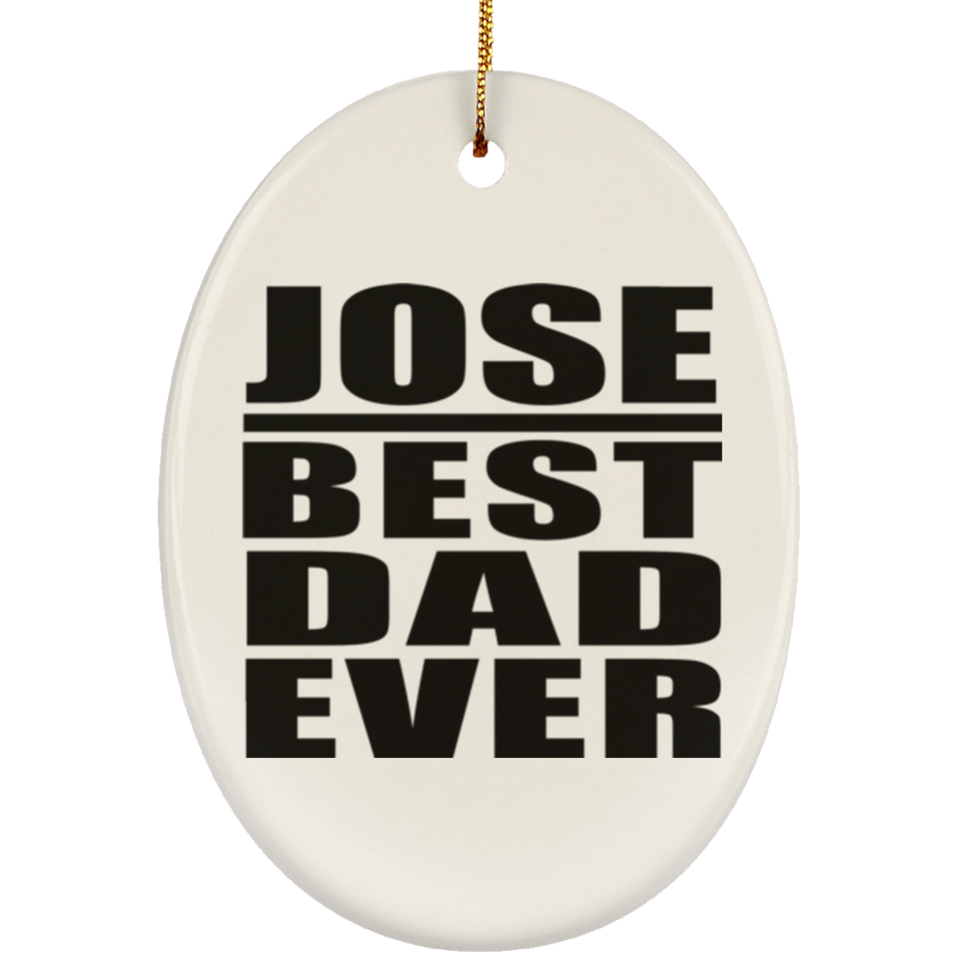 Jose Best Dad Ever - Oval Ornament
