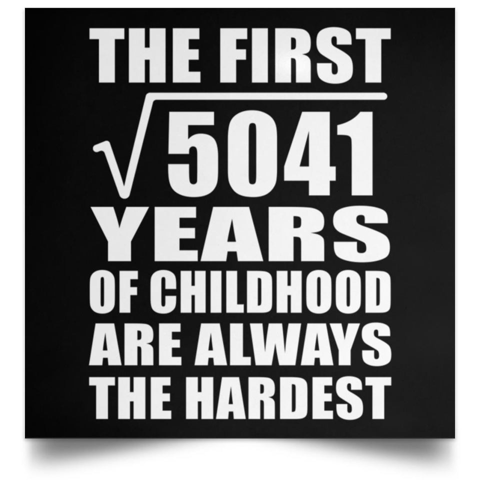 71st Birthday Square Root of 5041 Years of Childhood - Poster Square