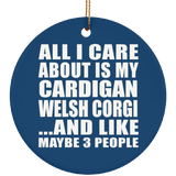 All I Care About Is My Cardigan Welsh Corgi - Circle Ornament