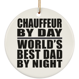Chauffeur By Day World's Best Dad By Night - Circle Ornament