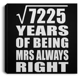 85th Anniversary Square Root of 7225 Years Mrs Always Right - Canvas Square