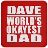 Dave World's Okayest Dad - Drink Coaster