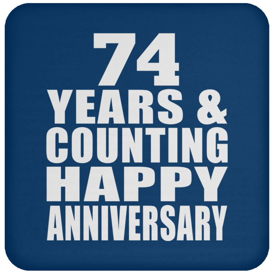 Happy 74th Anniversary 74 Years & Counting - Drink Coaster
