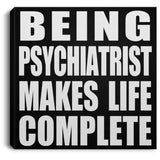 Being Psychiatrist Makes Life Complete - Canvas Square
