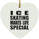 Ice Skating Makes Life Special - Heart Ornament