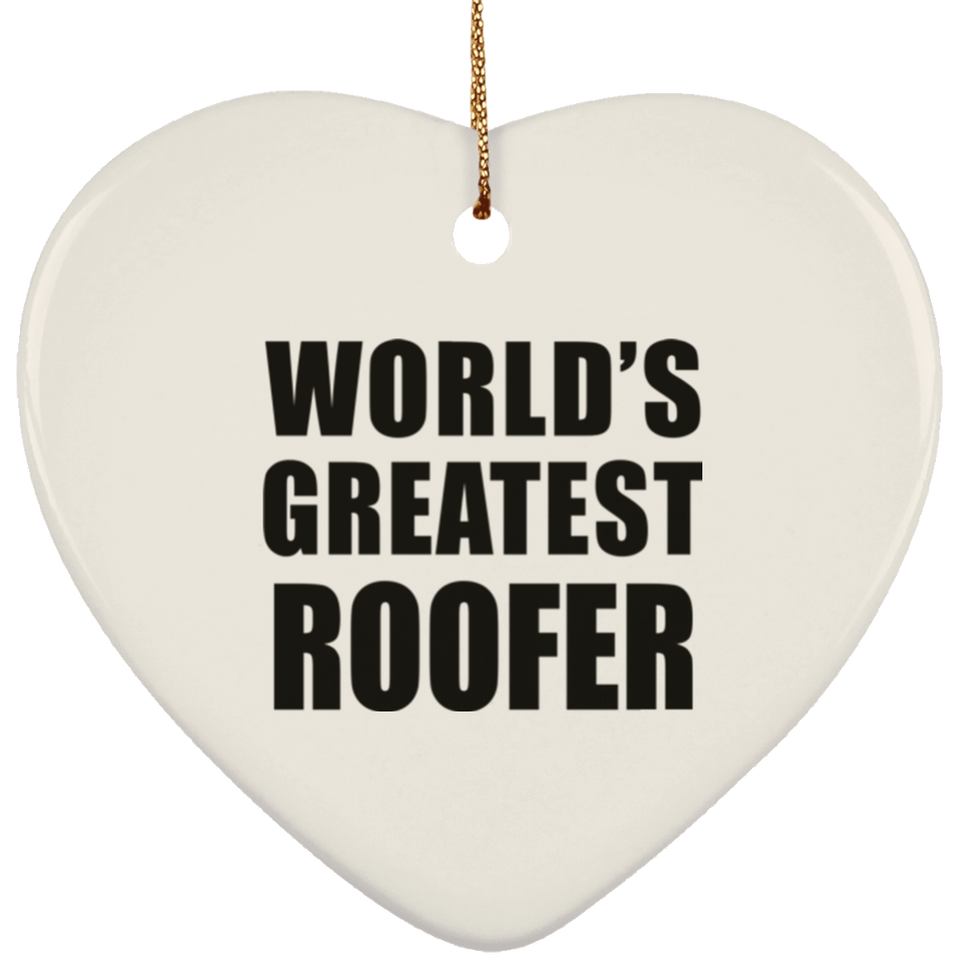World's Greatest Roofer - Heart Ornament