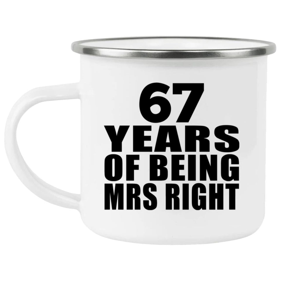 67th Anniversary 67 Years Of Being Mrs Right - 12oz Camping Mug