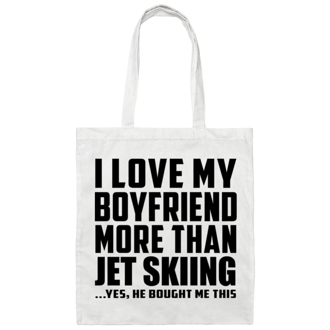 I Love My Boyfriend More Than Jet Skiing - Tote Bag White