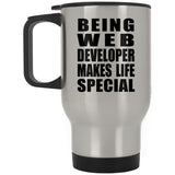 Being Web Developer Makes Life Special - Travel Mug Silver