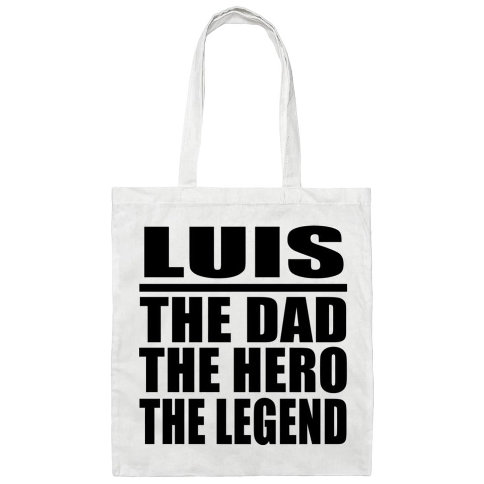 Luis The Dad The Hero The Legend - Tote Bag White