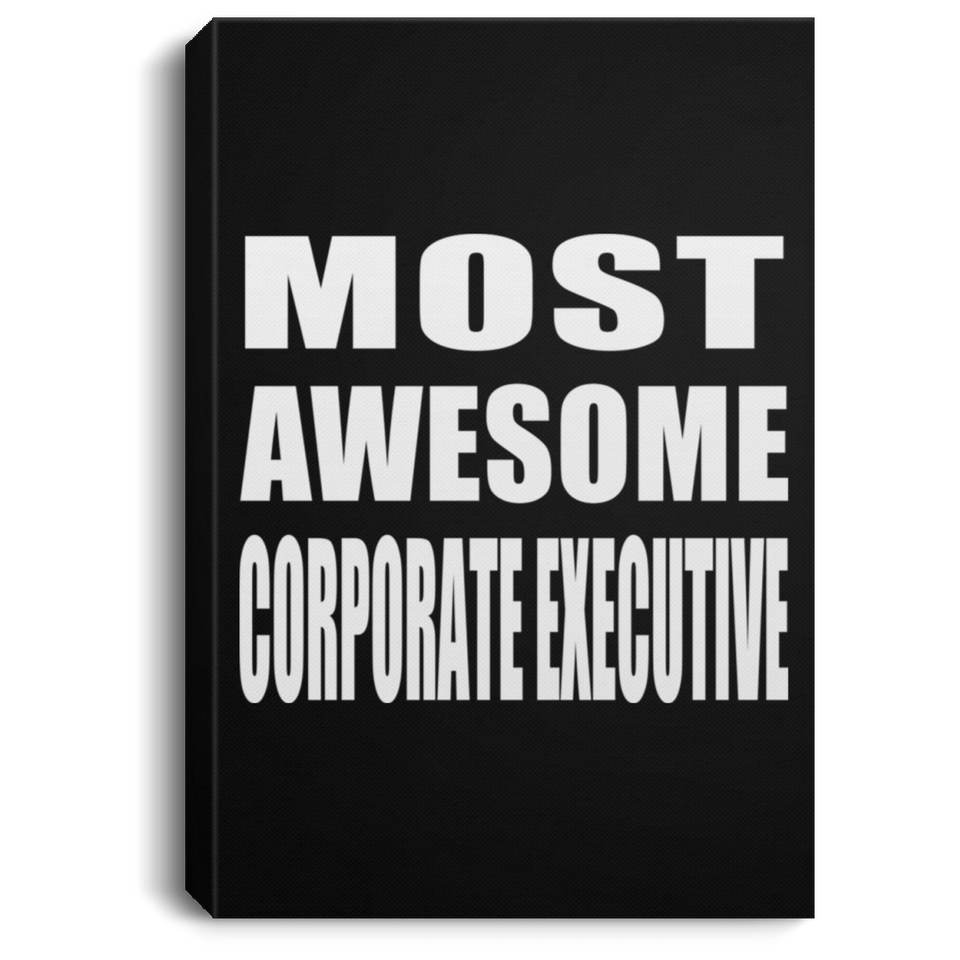 Most Awesome Corporate Executive - Canvas Portrait