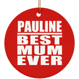 Pauline Best Mum Ever - Circle Ornament