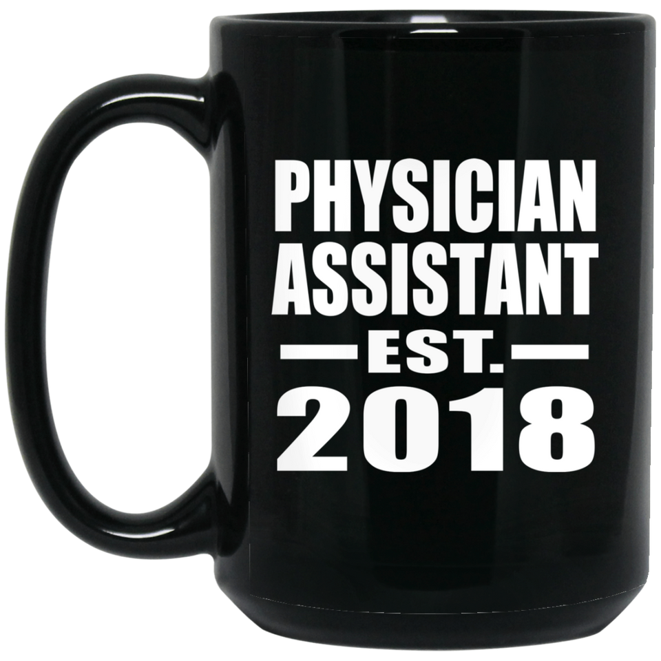 Physician Assistant Established EST. 2018 - 15 Oz Coffee Mug Black