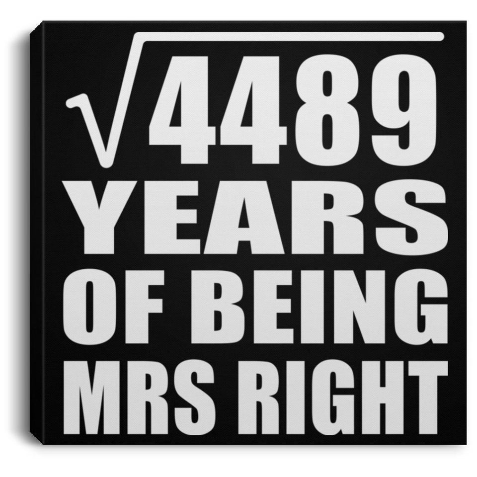 67th Anniversary Square Root of 4489 Years of Being Mrs Right - Canvas Square