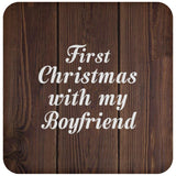 First Christmas With My Boyfriend - Drink Coaster D