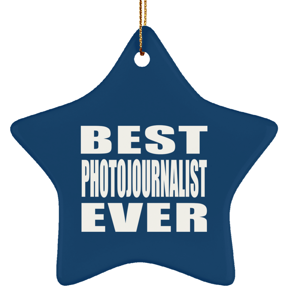 Best Photojournalist Ever - Star Ornament