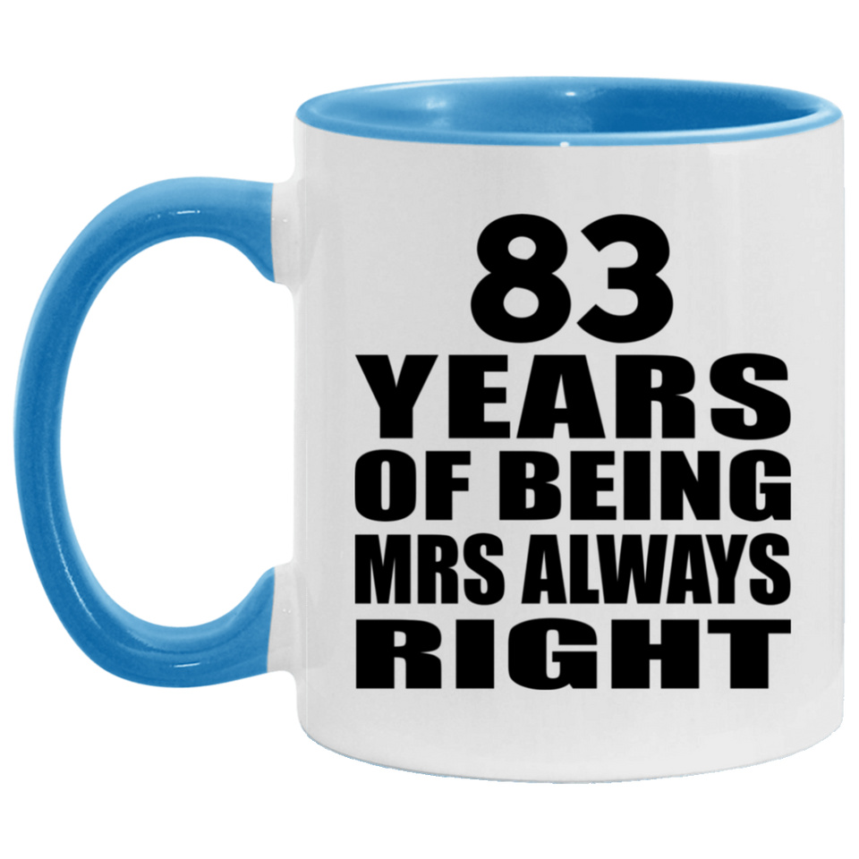 83rd Anniversary 83 Years of Being Mrs Always Right - 11oz Accent Mug Blue