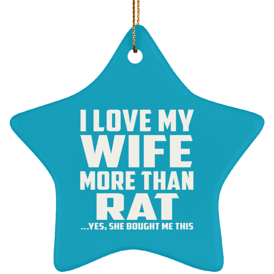 I Love My Wife More Than Rat - Star Ornament