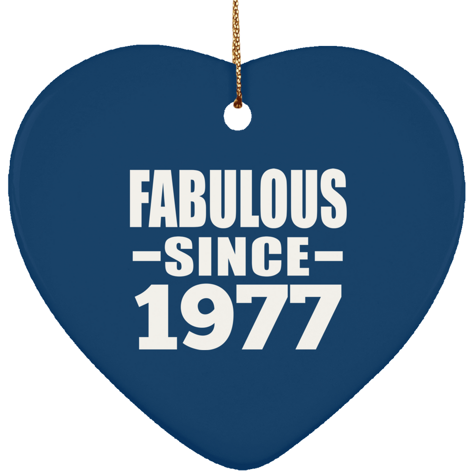 47th Birthday Fabulous Since 1977 - Heart Ornament