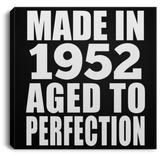 72nd Birthday Made In 1952 Aged to Perfection - Canvas Square