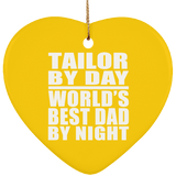 Tailor By Day World's Best Dad By Night - Heart Ornament