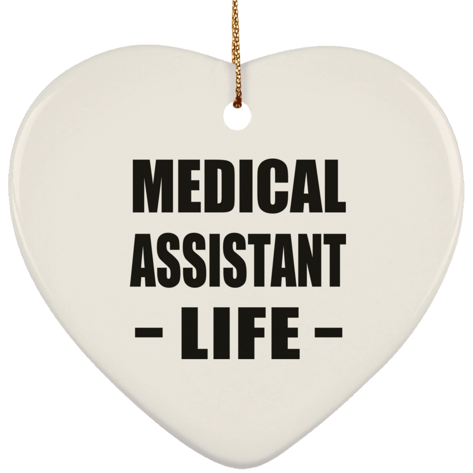 Medical Assistant Life - Heart Ornament