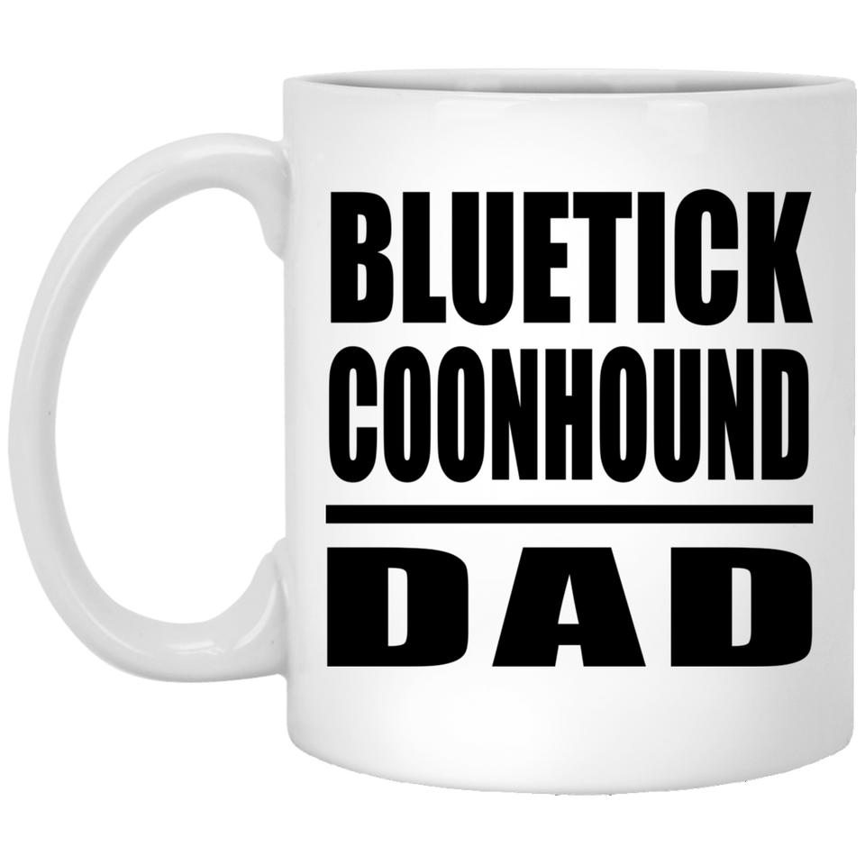 Bluetick Coonhound Dad - 11oz Coffee Mug