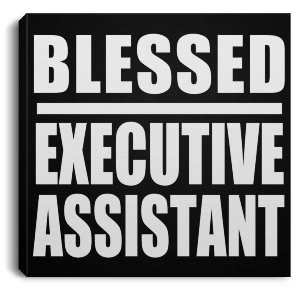 Blessed Executive Assistant - Canvas Square