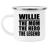 Willie The Mom The Hero The Legend - 12oz Camping Mug