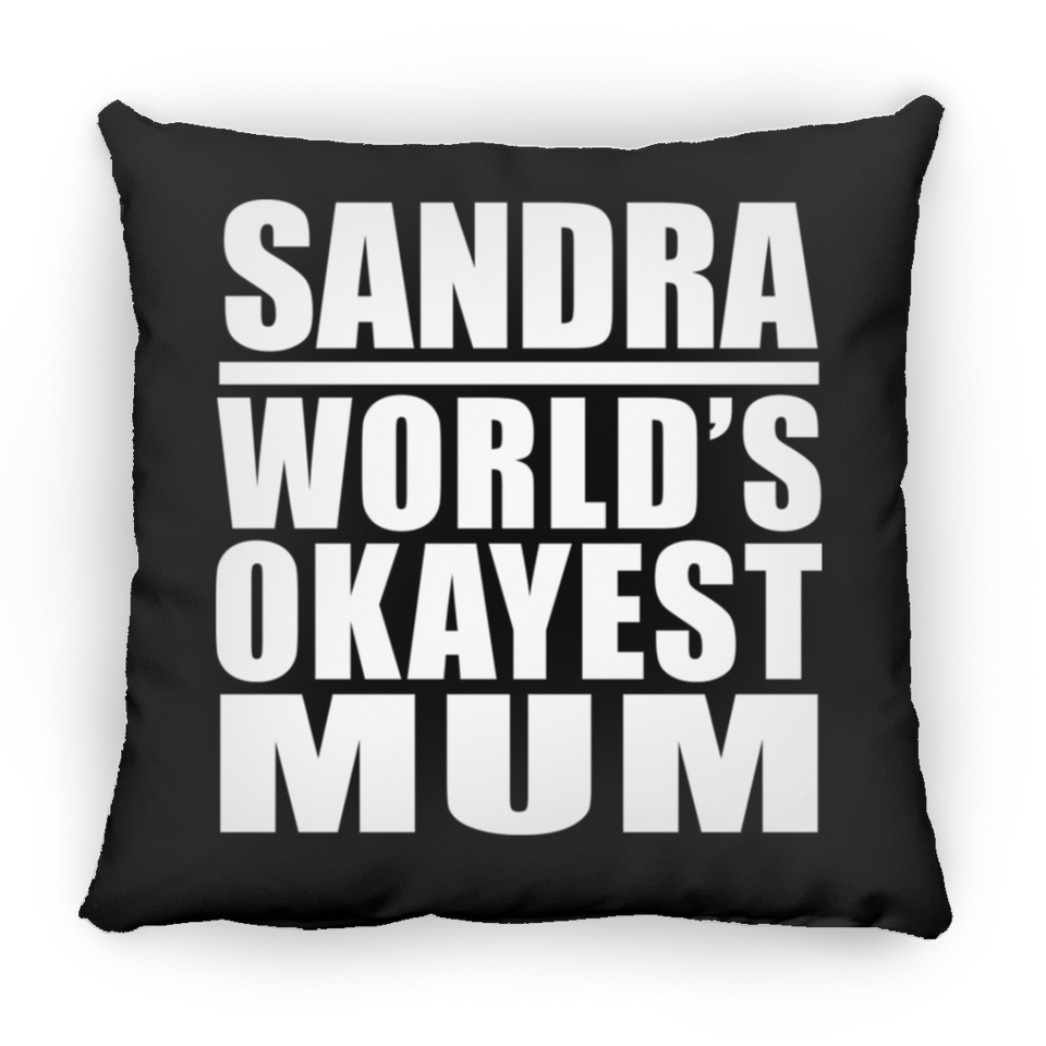 Sandra World's Okayest Mum - Throw Pillow Black