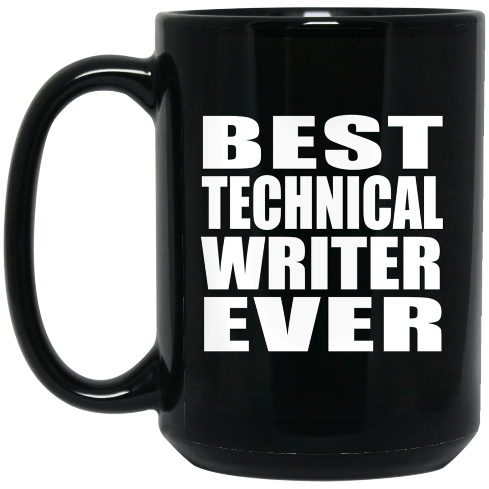 Best Technical Writer Ever - 15 Oz Coffee Mug Black