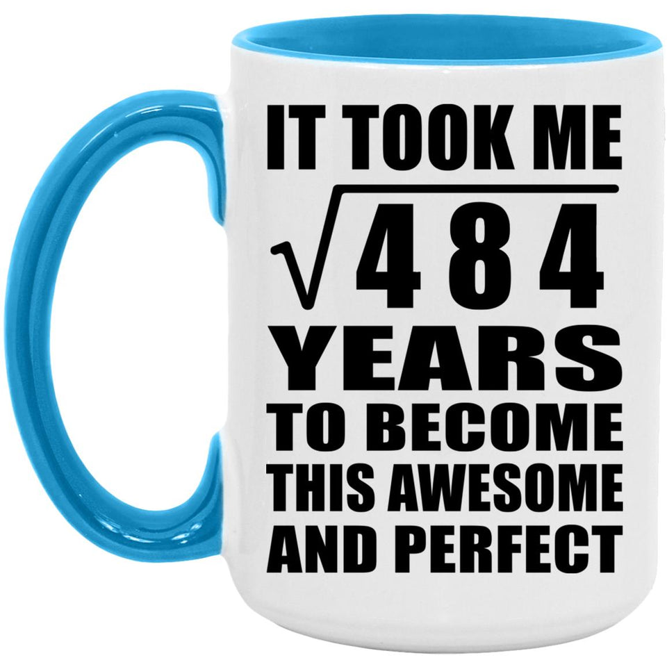 22nd Birthday Took Square Root of 484 Years To Awesome - 15oz Accent Mug Blue