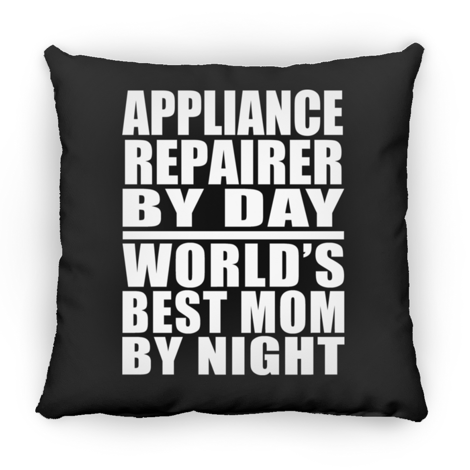 Appliance Repairer By Day World's Best Mom By Night - Throw Pillow Black