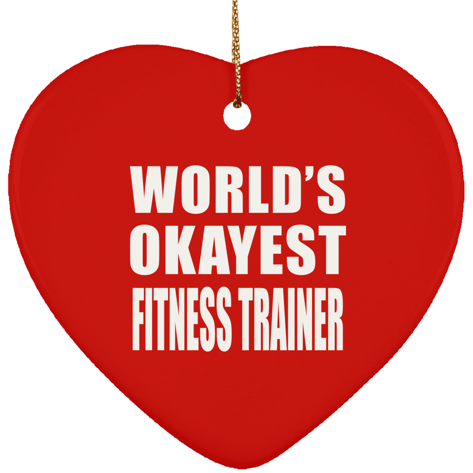 World's Okayest Fitness Trainer - Heart Ornament