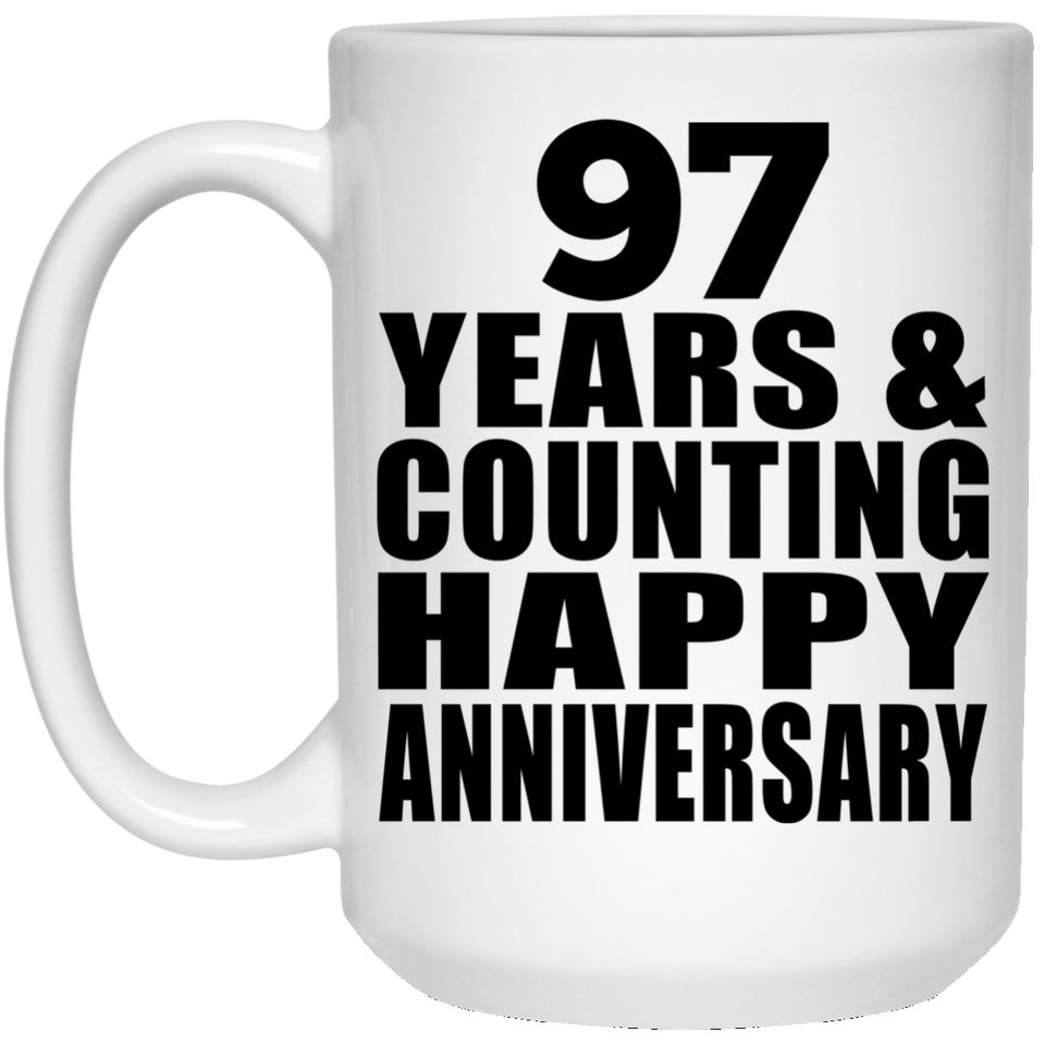 Happy 97th Anniversary 97 Years & Counting - 15 Oz Coffee Mug