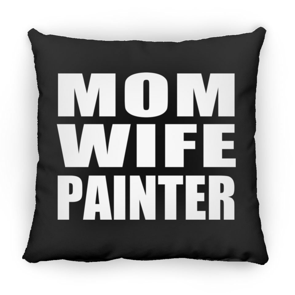 Mom Wife Painter - Throw Pillow Black