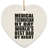 Medical Technician By Day World's Best Dad By Night - Heart Ornament
