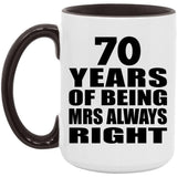 70th Anniversary 70 Years of Being Mrs Always Right - 15oz Accent Mug Black