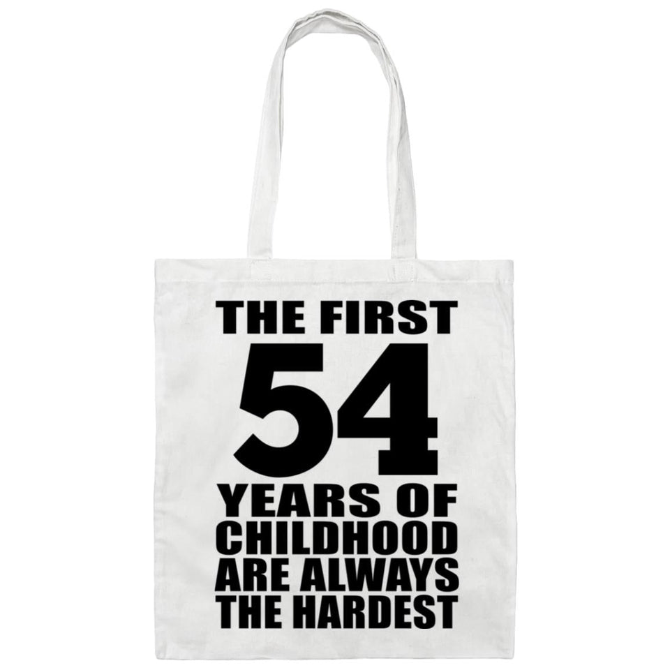 54th Birthday First 54 Years of Childhood Are The Hardest - Tote Bag White
