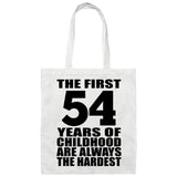 54th Birthday First 54 Years of Childhood Are The Hardest - Tote Bag White