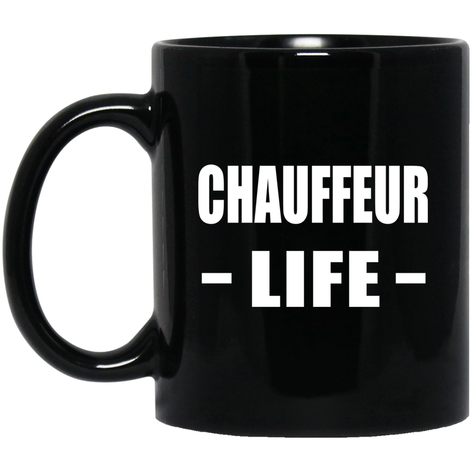 Chauffeur Life - 11oz Coffee Mug Black