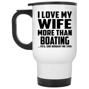 I Love My Wife More Than Boating - White Travel Mug