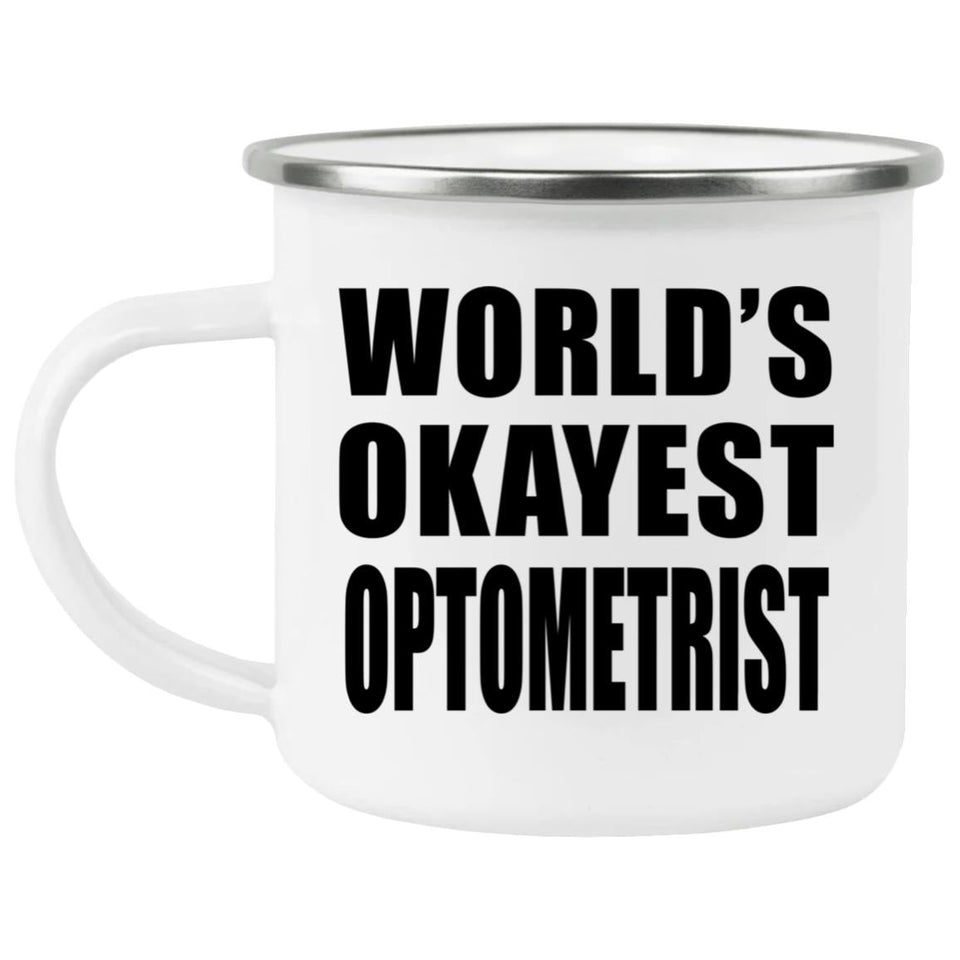 World's Okayest Optometrist - 12oz Camping Mug