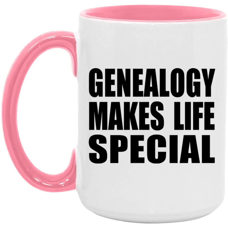 Genealogy Makes Life Special - 15oz Accent Mug Pink